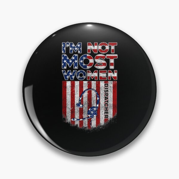 Item preview, I Am Not Most Women Female Dispatcher Thin Red Line Gift  designed and sold by caral8.