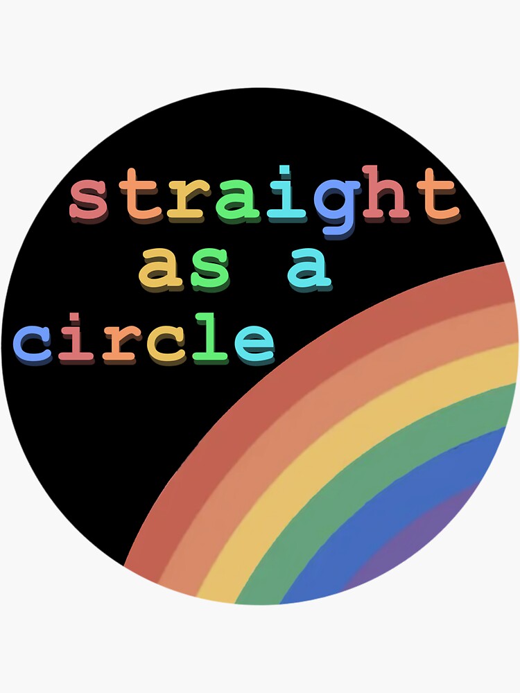 "Straight as a circle" Sticker by TheMoodyCloud Redbubble