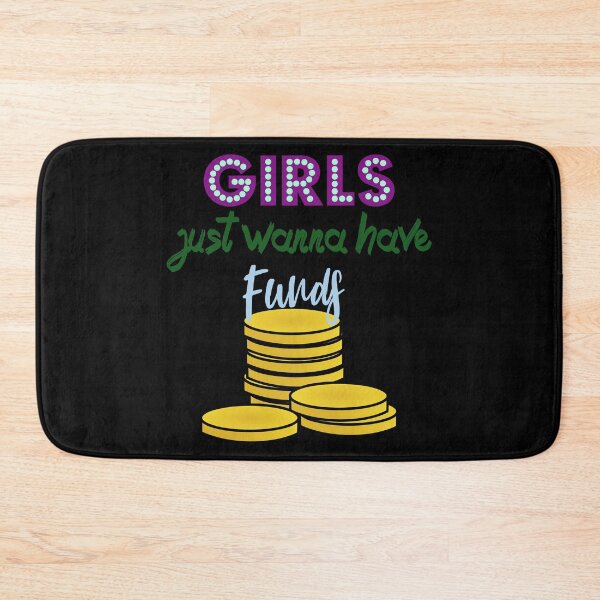 Item preview, Girls Just Wanna Have Funds designed and sold by superdumb70.