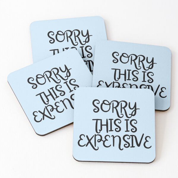 Item preview, Sorry, This is Expensive designed and sold by REINVIGORATED.