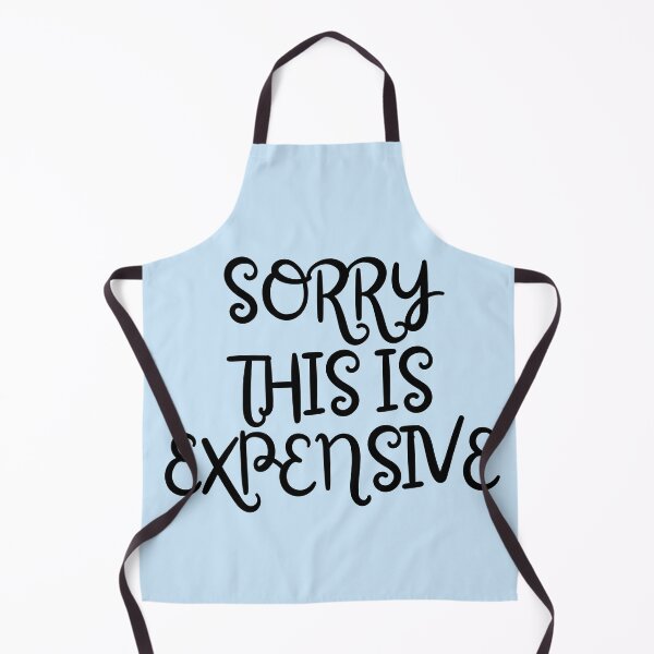Item preview, Sorry, This is Expensive designed and sold by REINVIGORATED.