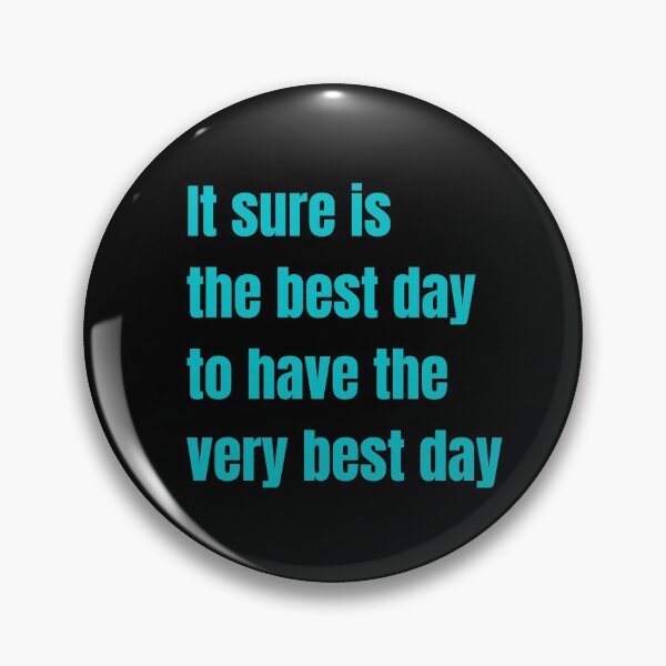 Item preview, It sure is the best day to have the very best day designed and sold by onepony.