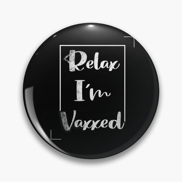 Item preview, Relax I'm Vaxxed designed and sold by RomeoSketches.