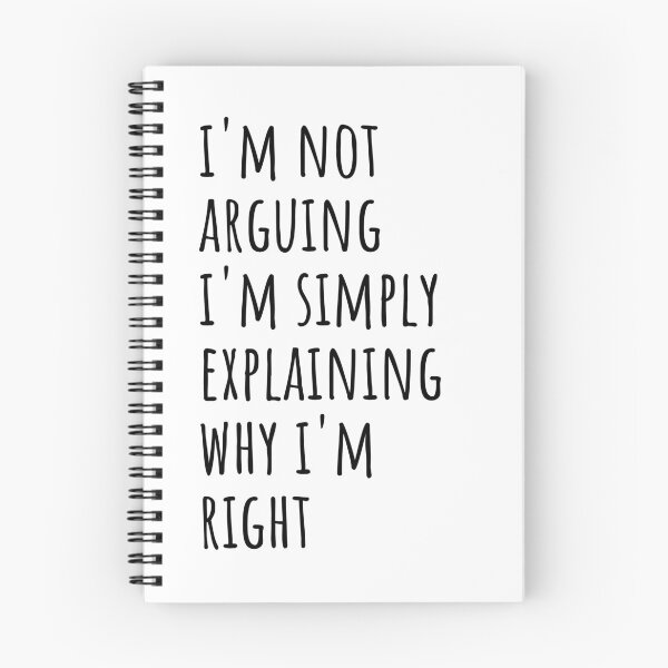 Item preview,  I'm not arguing I'm simply explaining why I'm right - funny designed and sold by SunsetCloud.