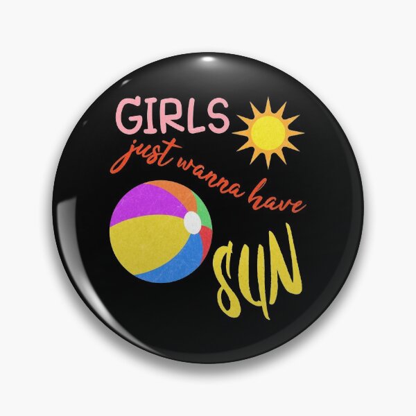 Item preview, Girls Just Wanna Have Sun designed and sold by superdumb70.