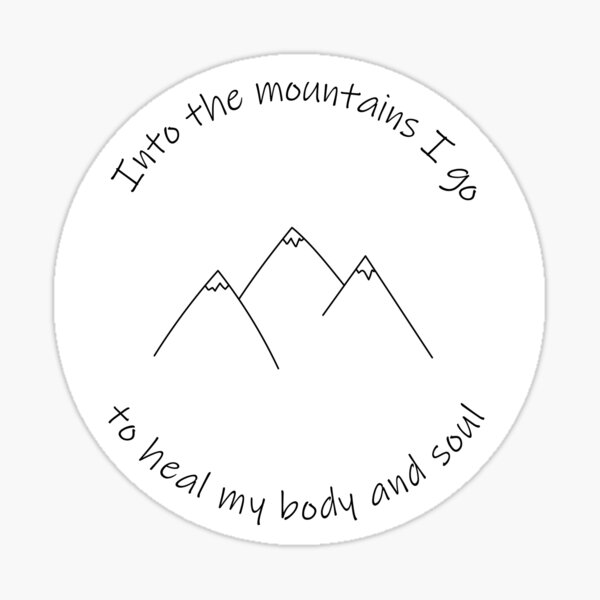 Into the mountains I go Sticker