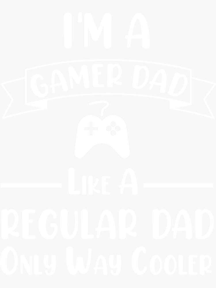 "Gamer Dad Like A Regular Dad Funny Dad Papa Fathers Day" Sticker for