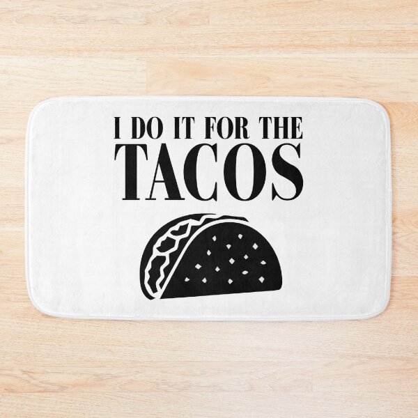 Item preview, I DO IT FOR THE TACOS - BLACK AND WHITE DESIGN designed and sold by LinkunShop.