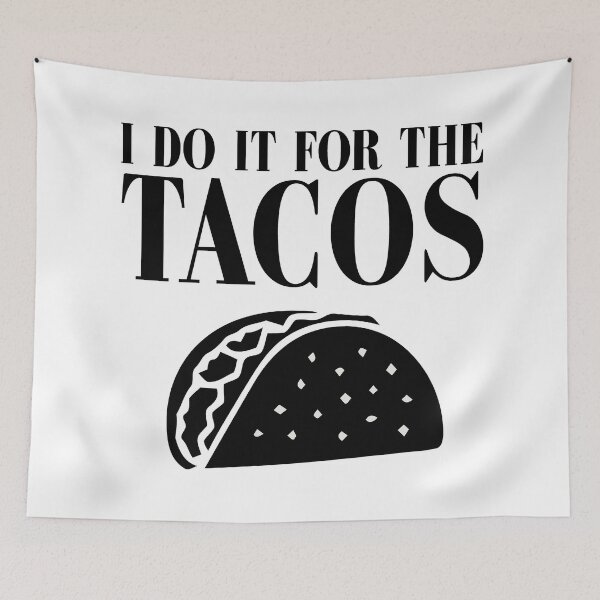 Item preview, I DO IT FOR THE TACOS - BLACK AND WHITE DESIGN designed and sold by LinkunShop.