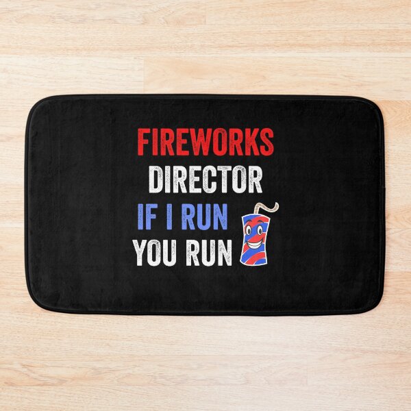 Item preview, Fireworks Director - If I Run, You Run (Funny 4th July) designed and sold by sherwinc.