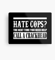 Cops? Metal Print