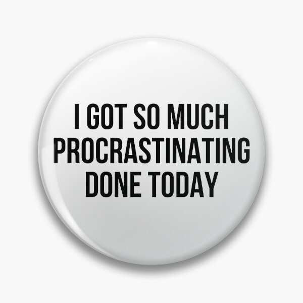 Item preview, I got so much procrastinating done today designed and sold by allthetees.