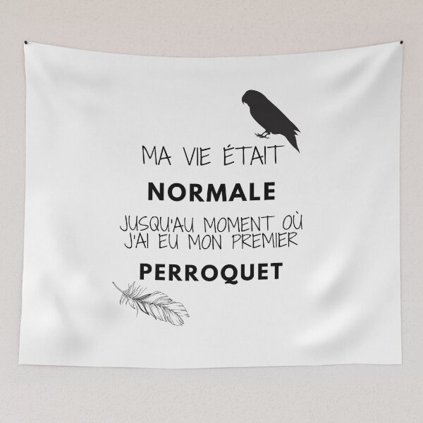 Item preview, ma vie était normale jusqu'au moment où j'ai eu mon premier perroquet citation designed and sold by L'Atelier Oranjade.