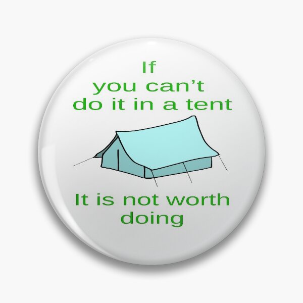 Item preview, If You Can't Do It In A Tent designed and sold by CottagePop.