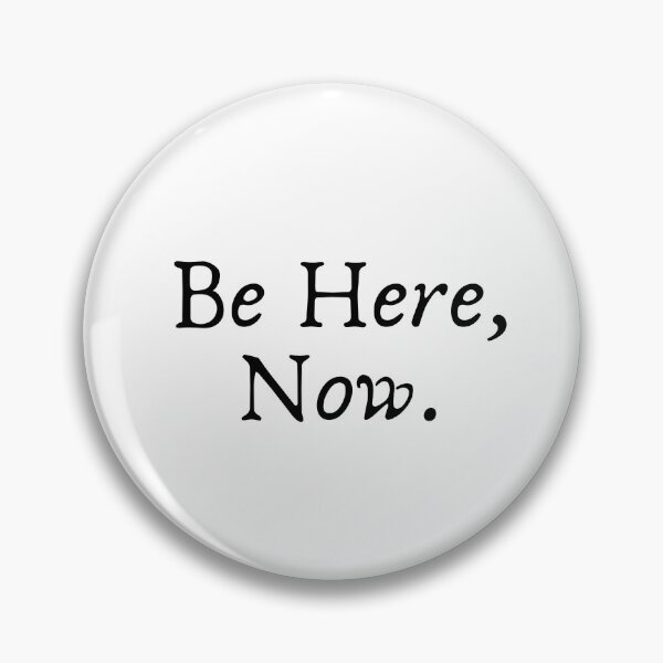 Item preview, Be Here, Now. designed and sold by Trends4Peace.