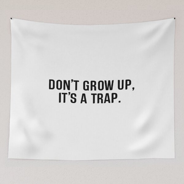 Item preview, dont grow up its a trap designed and sold by krithe.