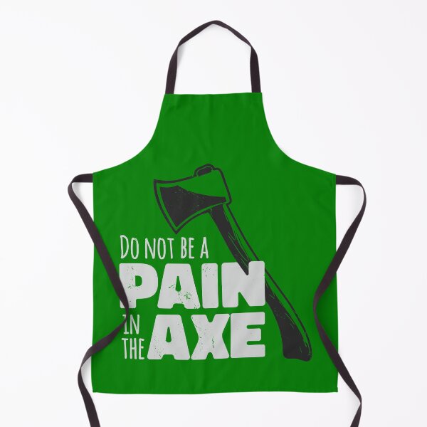 Item preview, Do Not Be A Pain In The Axe designed and sold by Hoiho Adventure Shirts.