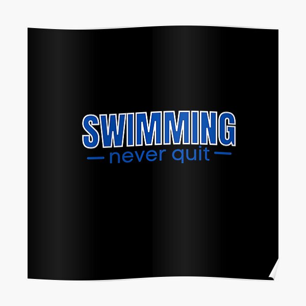 SWIMMING NEVER QUIT Poster