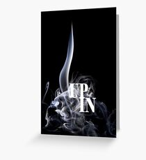 UP IN SMOKE Greeting Card