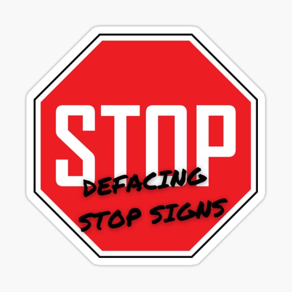 stop-defacing-stop-signs-sticker-for-sale-by-dingbatsapparel-redbubble