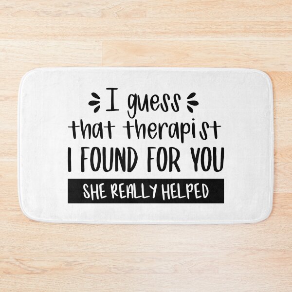 Item preview, I Guess That Therapist I Found For You, She Really Helped (Black) designed and sold by FilipeFerreira.