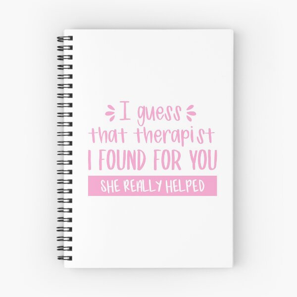 Item preview, I Guess That Therapist I Found For You, She Really Helped (Pink) designed and sold by FilipeFerreira.