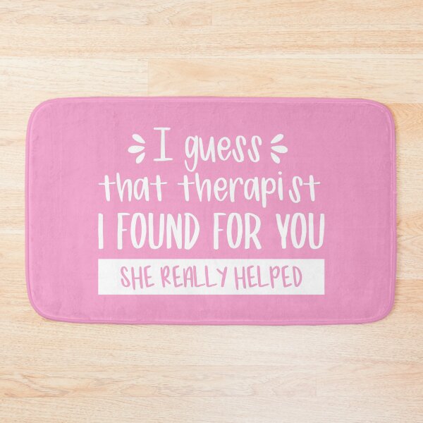 Item preview, I Guess That Therapist I Found For You, She Really Helped (Pink BG) designed and sold by FilipeFerreira.
