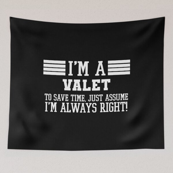 Item preview, Valet Gift, I'm A Valet To Save Time Just Assume I'm Always Right Gift For Funny Coworker Boss Mug Gift designed and sold by Orange Pieces.
