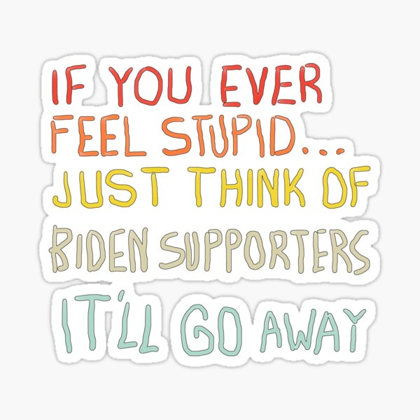 if-you-feel-stupid-just-think-of-sticker-for-sale-by-sineck-redbubble