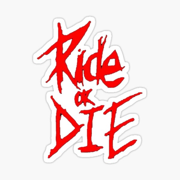Item preview, Ride or die designed and sold by edisor11.