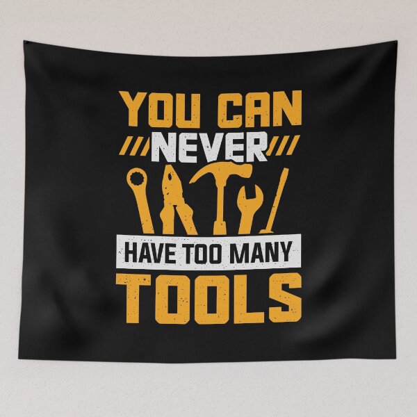 Item preview, You Can Never Have Too Many Tools designed and sold by Marcid95.