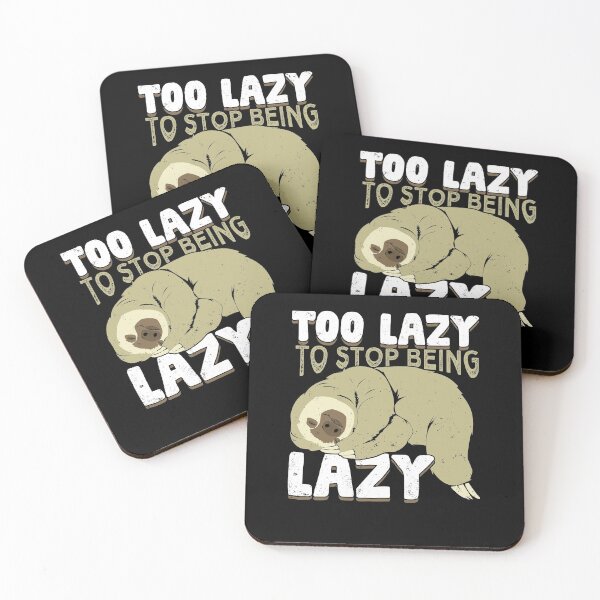 Item preview, Too Lazy To Stop Being Lazy designed and sold by Marcid95.