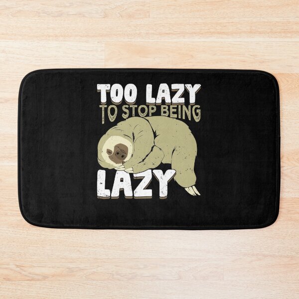 Item preview, Too Lazy To Stop Being Lazy designed and sold by Marcid95.