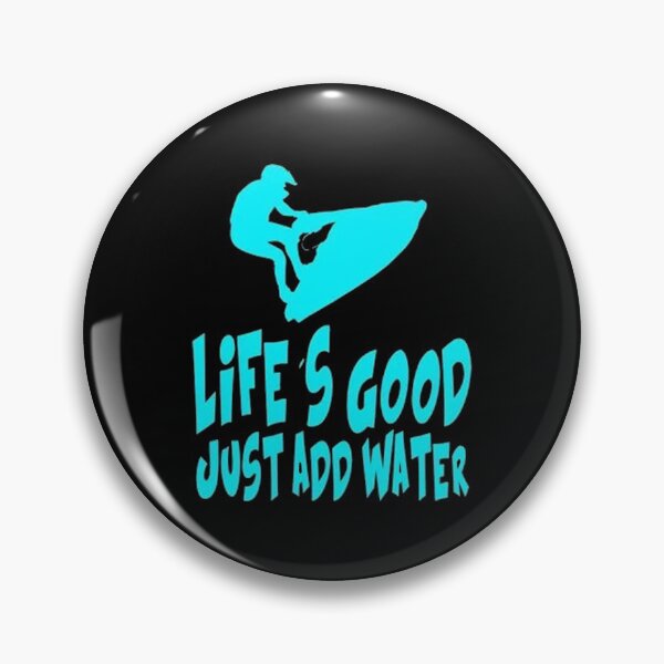 Item preview, Life's Good Just Add Water designed and sold by Animoxz3.