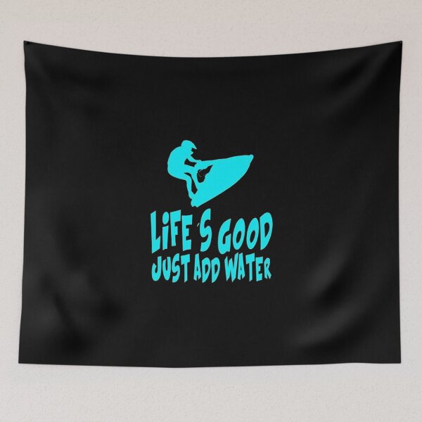 Item preview, Life's Good Just Add Water designed and sold by Animoxz3.