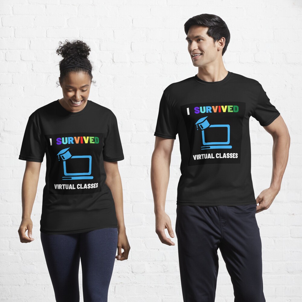 SURVIVED VIRTUAL CLASSES Active T-Shirt