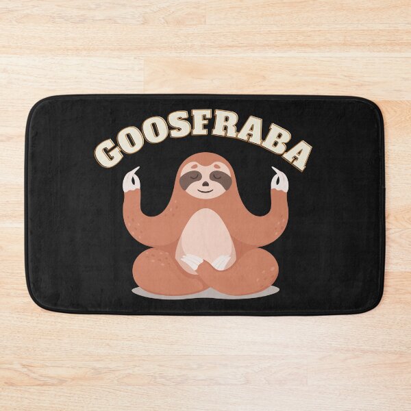 Item preview, Goosfraba.  Calming word for everybody to relax.  Sloth Style. designed and sold by OliOuterBrands.
