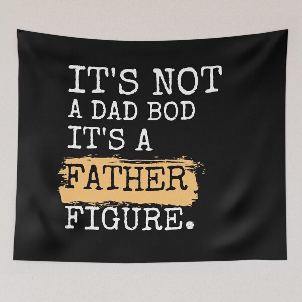 Item preview, It's not a dad bod it's a father figure  designed and sold by Sema-ambrose.