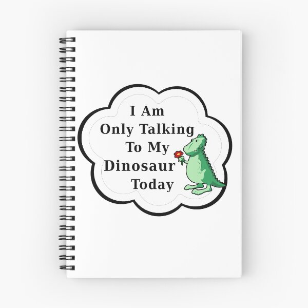 Item preview, I Am Only Talking To My Dinosaur Today | Funny Cute Kawaii Dino designed and sold by kmcs.