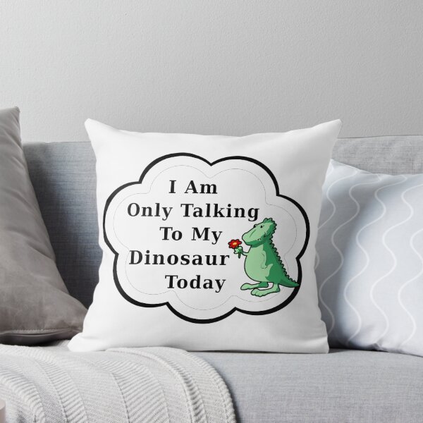 Item preview, I Am Only Talking To My Dinosaur Today | Funny Cute Kawaii Dino designed and sold by kmcs.