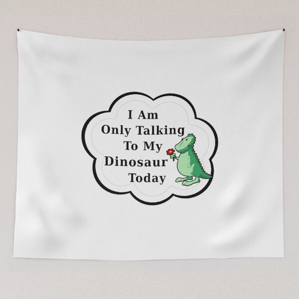 Item preview, I Am Only Talking To My Dinosaur Today | Funny Cute Kawaii Dino designed and sold by kmcs.