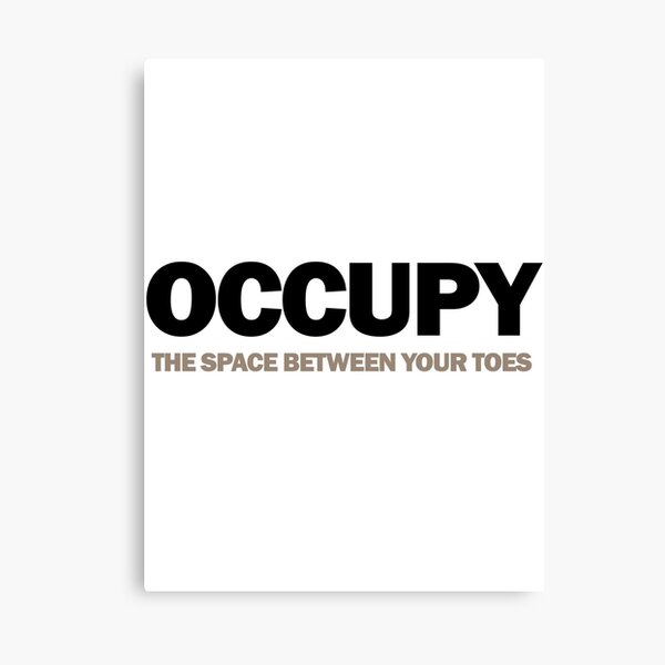 occupy the space between your toes (version 2) Canvas Print