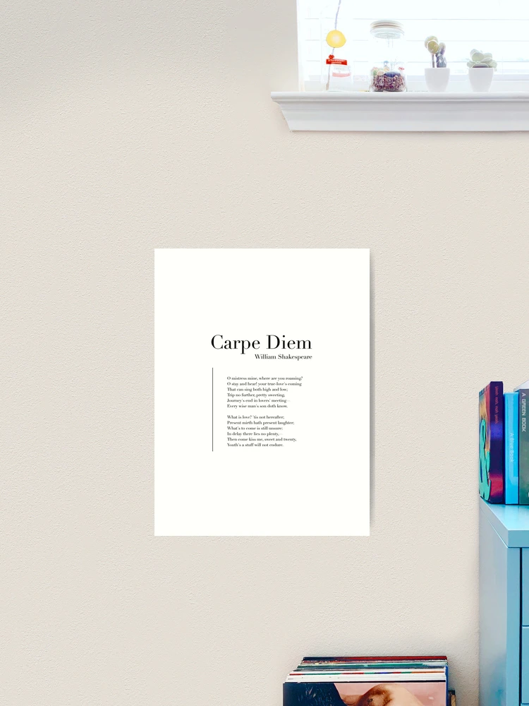 Carpe Diem by William Shakespeare Poster for Sale by wisemagpie