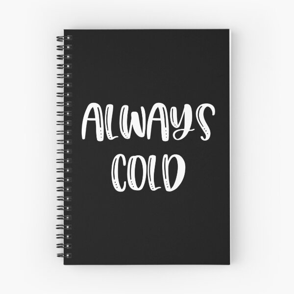 Item preview, Always Cold Funny Gift For People Who Always Freeze Chill designed and sold by leinabrown.
