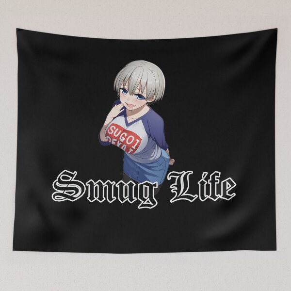 Item preview, Smug Life - Uzaki chan designed and sold by TheW33bStore.