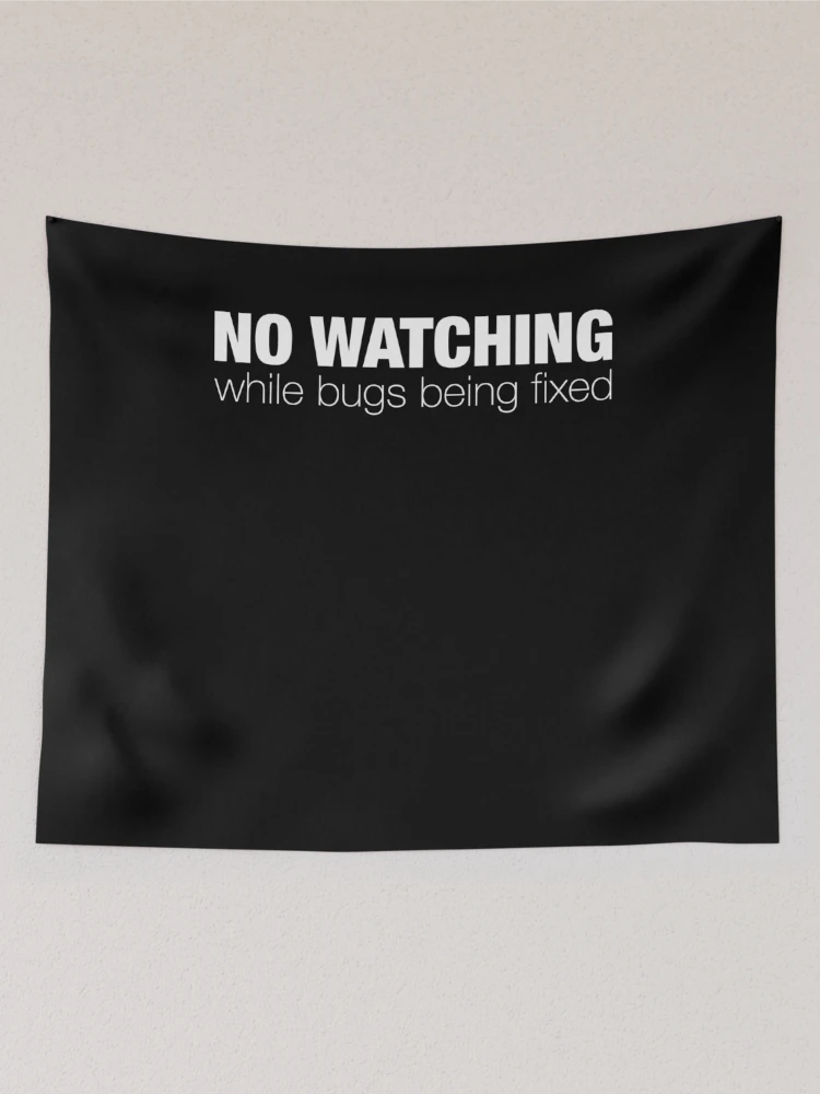 Thumbnail 2 of 3, Tapestry, No Watching Bug Fixing Coding Lover Programming Debugging designed and sold by RJ-Art.