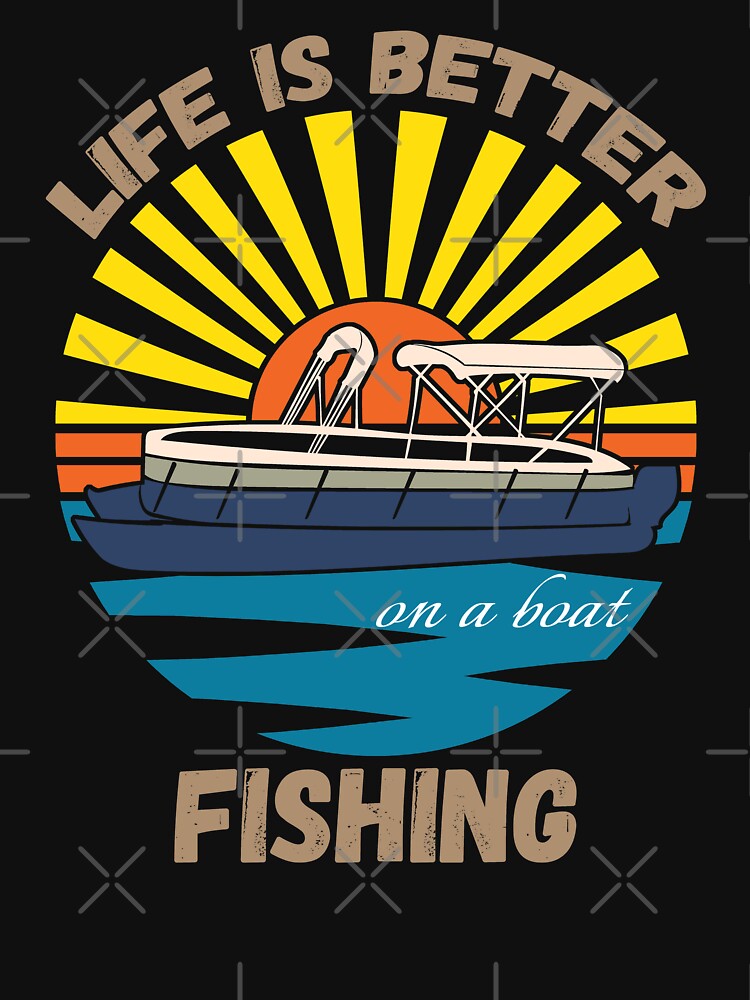 Life Is Better On A Boat, Funny Gone Fishing, Fishing Lover, Fishing Gift by shirtcrafts