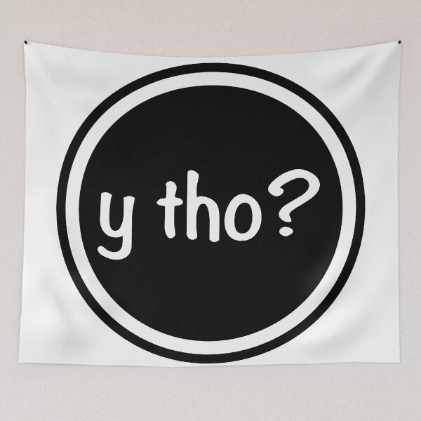 Item preview, Y Tho? lazy meme designed and sold by littlerhody.