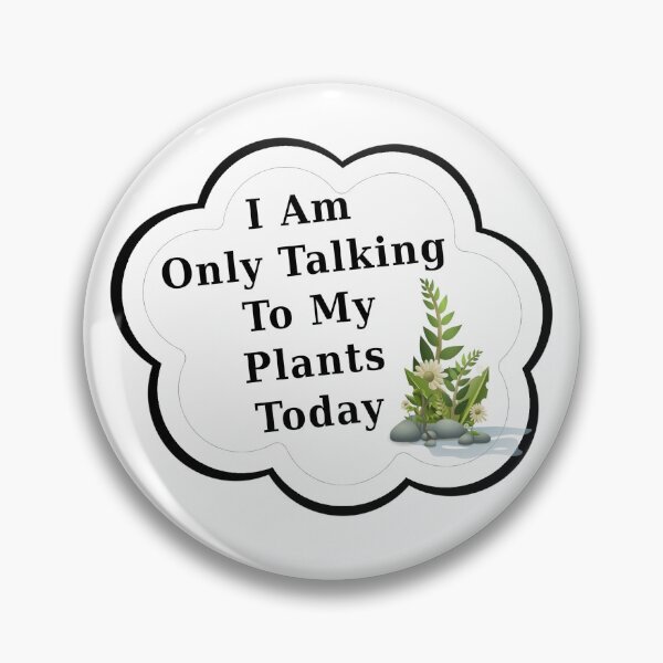 Item preview, I Am Only Talking To My Plants Today | Funny Plant Garden Lover designed and sold by kmcs.