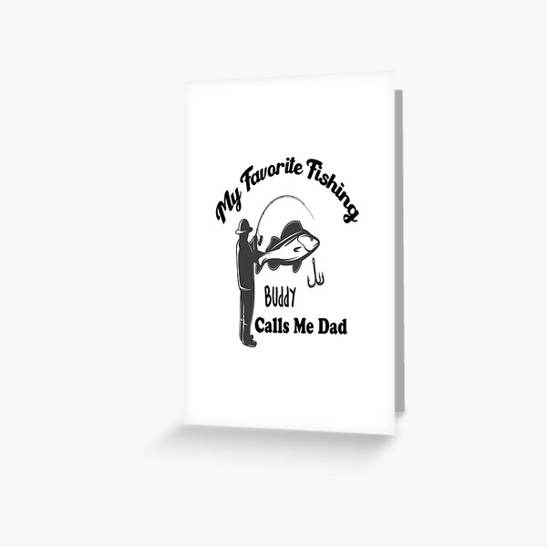 Dad Fishing Buddy Greeting Cards for Sale
